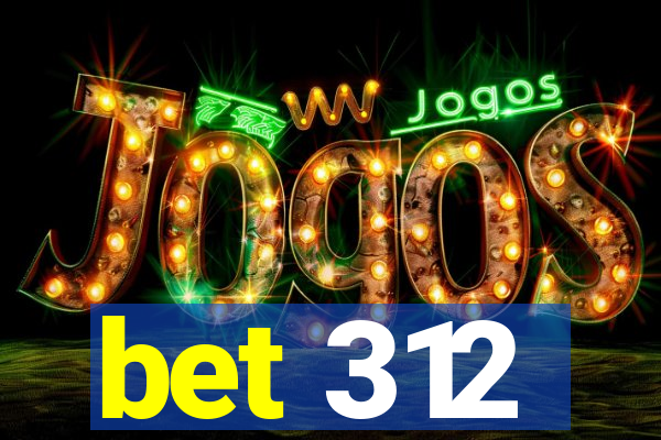 bet 312